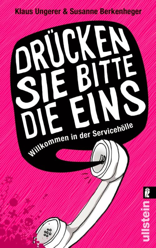 Cover of the book "Drücken Sie bitte die Eins" by Klaus Ungerer, Susanne Berkenheger, Ullstein Ebooks