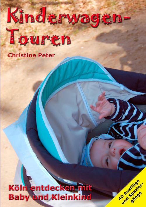 Cover of the book Kinderwagen-Touren by Christine Peter, Books on Demand