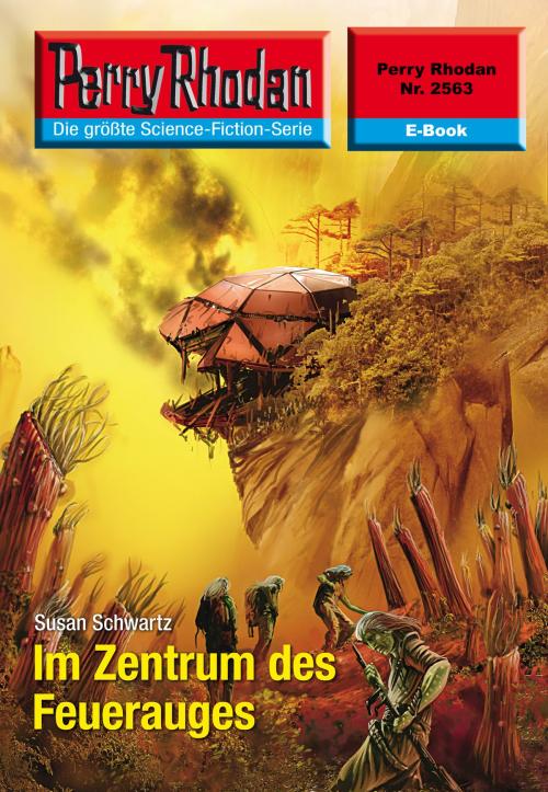 Cover of the book Perry Rhodan 2563: Im Zentrum des Feuerauges by Susan Schwartz, Perry Rhodan digital