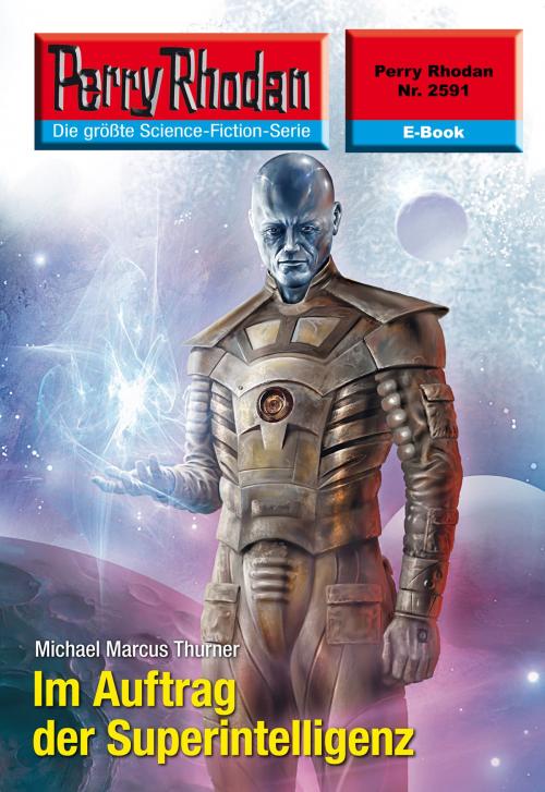 Cover of the book Perry Rhodan 2591: Im Auftrag der Superintelligenz by Michael Marcus Thurner, Perry Rhodan digital