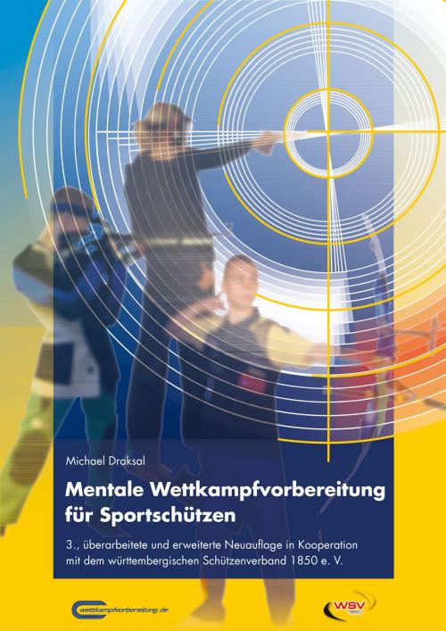 Cover of the book Mentale Wettkampfvorbereitung für Sportschützen by Michael Draksal, Draksal Fachverlag