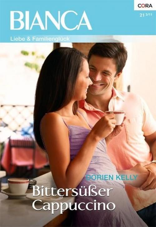 Cover of the book Bittersüßer Cappuccino by DORIEN KELLY, CORA Verlag