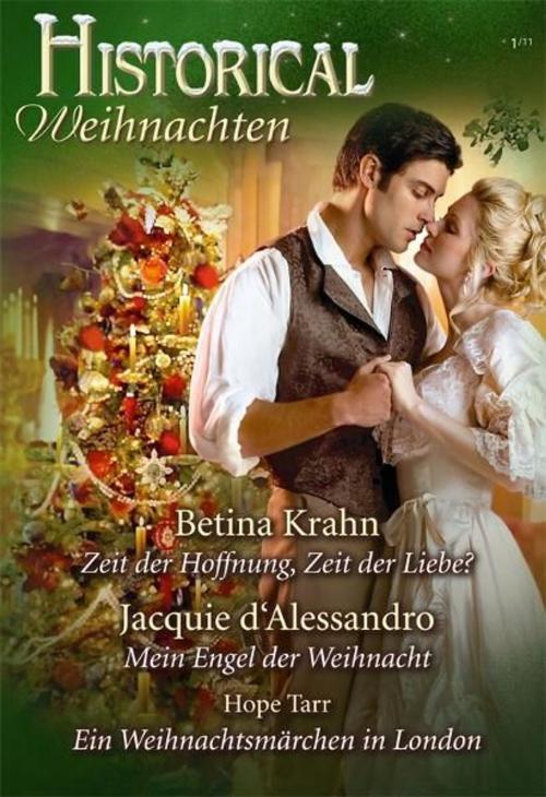 Cover of the book Historical Weihnachtsband Band 04 by HOPE TARR, JACQUIE D'ALESSANDRO, BETINA KRAHN, CORA Verlag