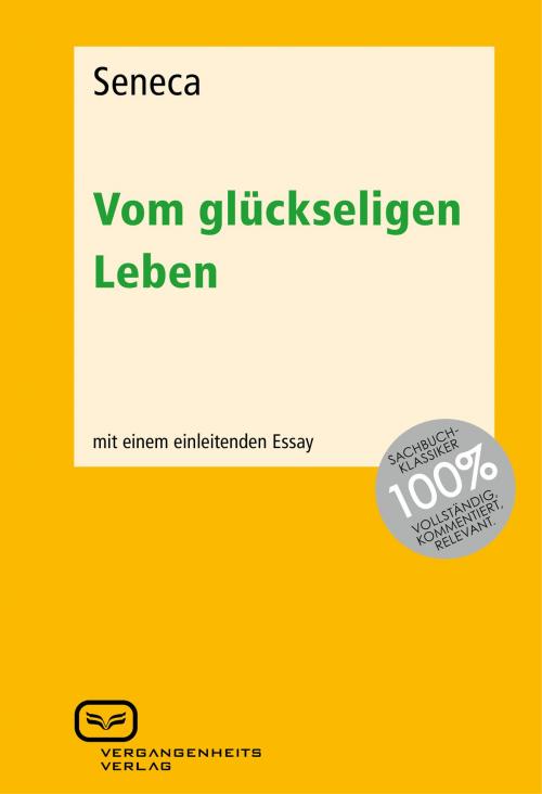 Cover of the book Vom glückseligen Leben by Seneca, Vergangenheitsverlag