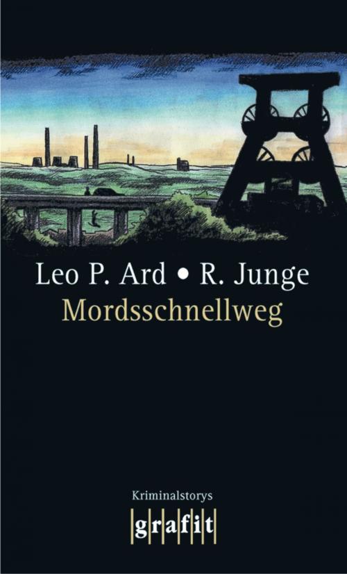Cover of the book Mordsschnellweg by Leo P. Ard, Reinhard Junge, Grafit Verlag