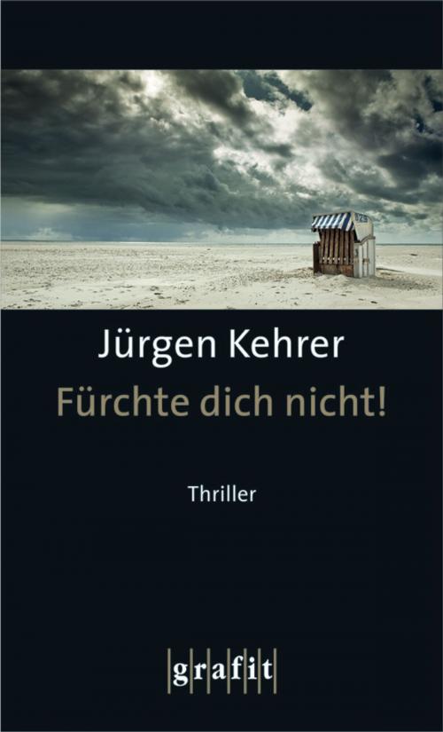 Cover of the book Fürchte dich nicht! by Jürgen Kehrer, Grafit Verlag