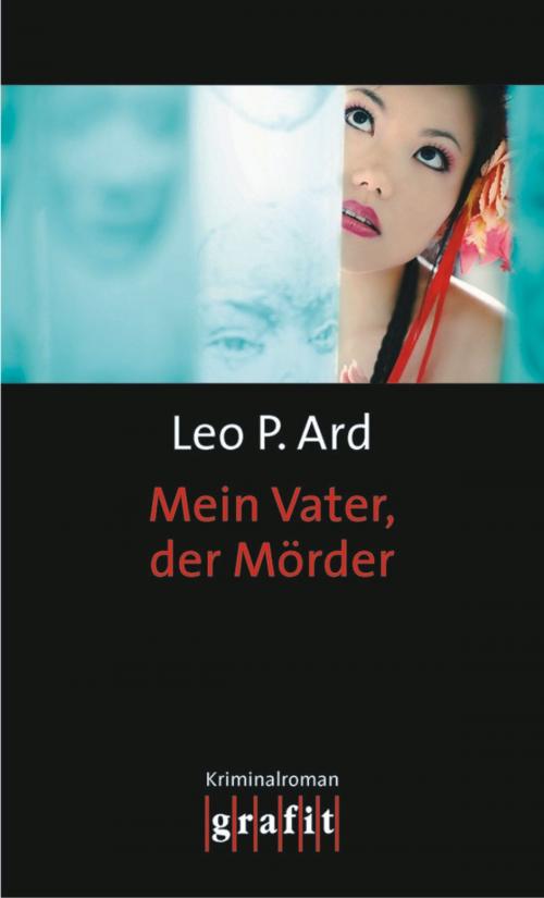 Cover of the book Mein Vater, der Mörder by Leo P. Ard, Grafit Verlag