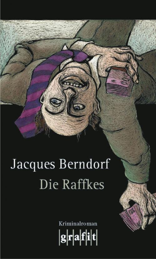 Cover of the book Die Raffkes by Jacques Berndorf, Grafit Verlag