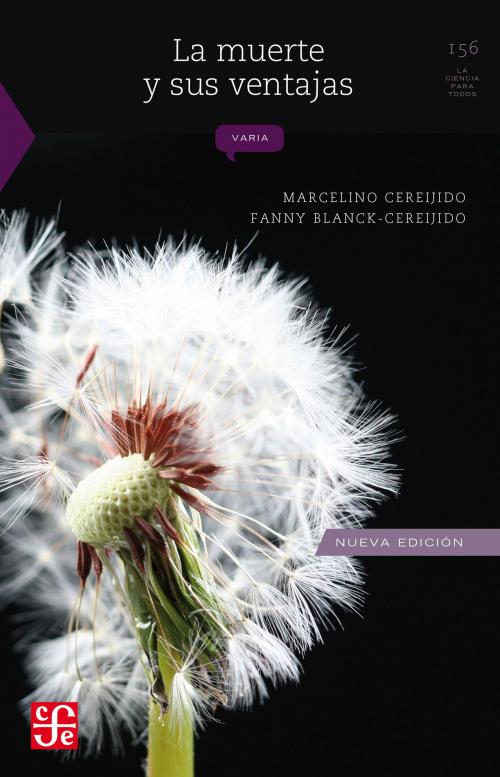 Cover of the book La muerte y sus ventajas by Marcelino Cerejido, Fanny Blanck-Cerejido, Fondo de Cultura Económica