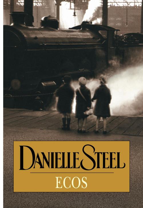 Cover of the book Ecos by Danielle Steel, Penguin Random House Grupo Editorial España