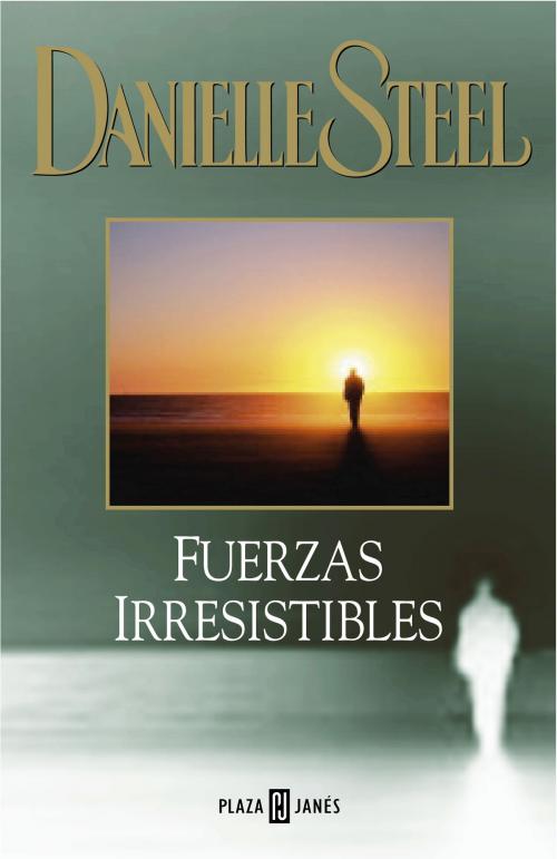 Cover of the book Fuerzas irresistibles by Danielle Steel, Penguin Random House Grupo Editorial España
