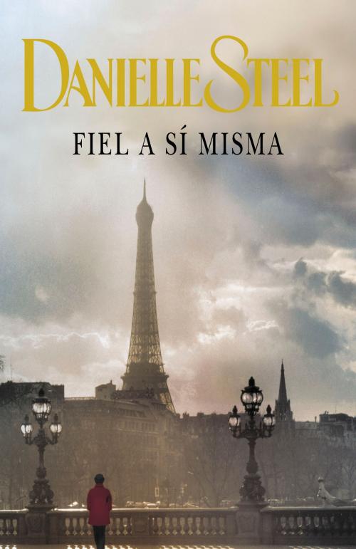 Cover of the book Fiel a sí misma by Danielle Steel, Penguin Random House Grupo Editorial España