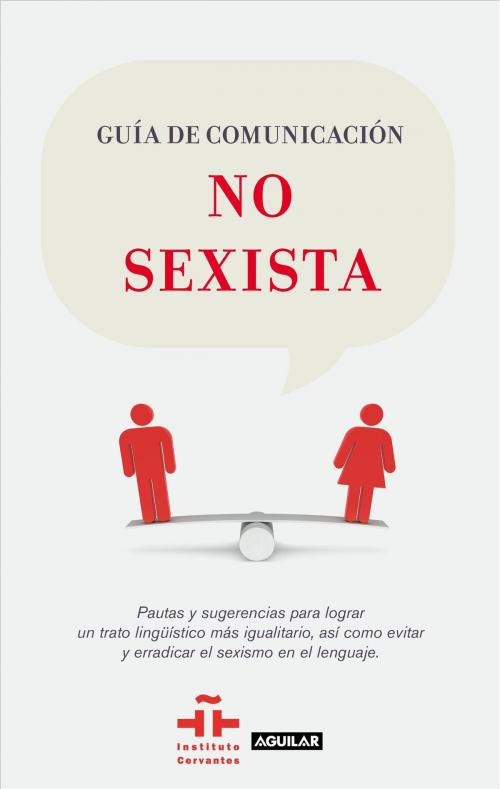 Cover of the book Guía de comunicación no sexista by Instituto Cervantes, Penguin Random House Grupo Editorial España