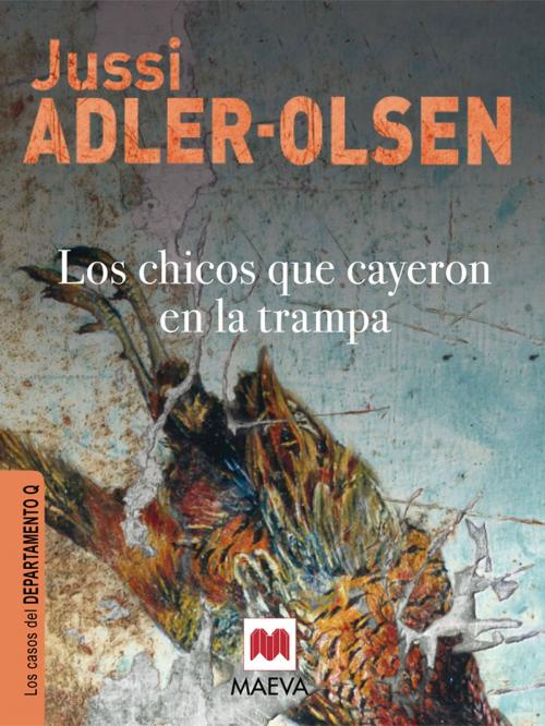 Cover of the book Los chicos que cayeron en la trampa by Jussi Adler-Olsen, Maeva Ediciones
