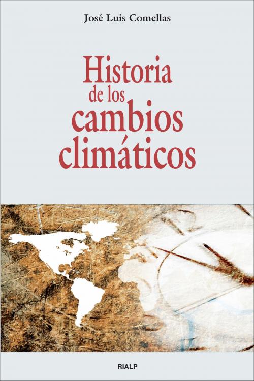 Cover of the book Historia de los cambios climáticos by José Luis Comellas García-Lera, Ediciones Rialp