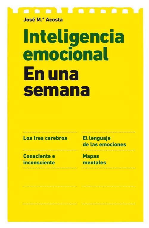 Cover of the book Inteligencia emocional en una semana by Jóse Mª Acosta, Grupo Planeta