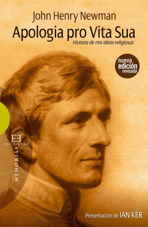 Cover of the book Apologia pro vita sua by John Henry Newman, Ediciones Encuentro