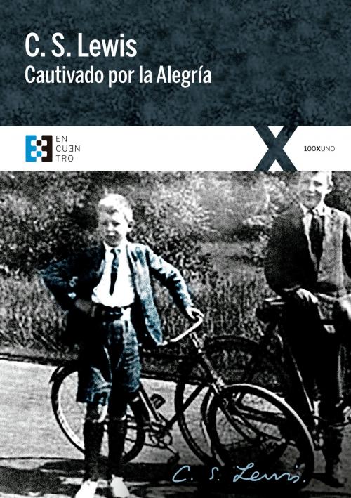 Cover of the book Cautivado por la Alegría by C.S. Lewis, Ediciones Encuentro