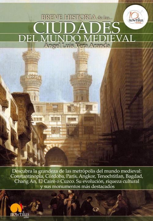 Cover of the book Breve historia de las ciudades del mundo medieval by Ángel Luis Vera Aranda, Nowtilus