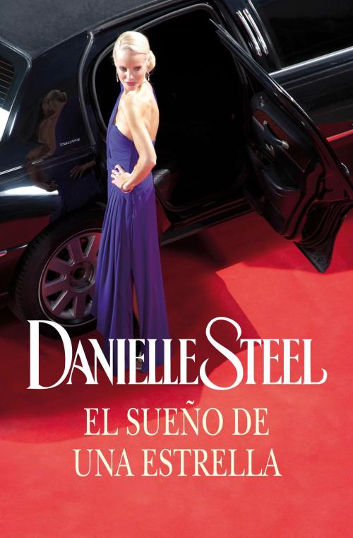 Cover of the book El sueño de una estrella by Danielle Steel, Penguin Random House Grupo Editorial España