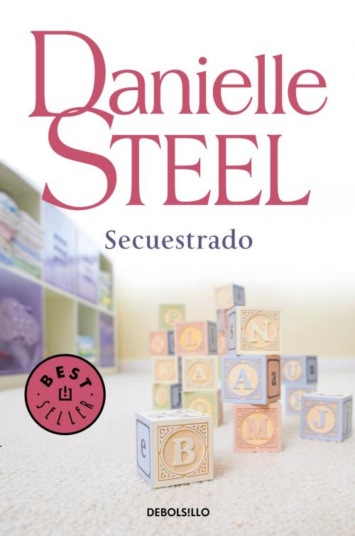 Cover of the book Secuestrado by Danielle Steel, Penguin Random House Grupo Editorial España