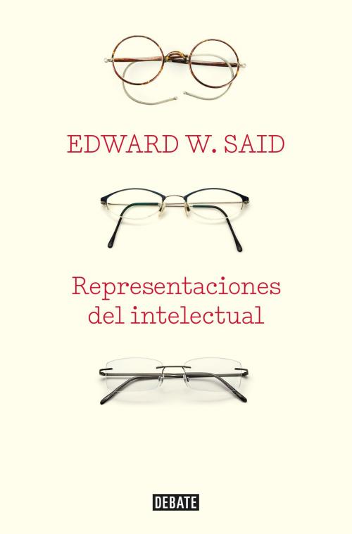 Cover of the book Representaciones del intelectual by Edward W. Said, Penguin Random House Grupo Editorial España
