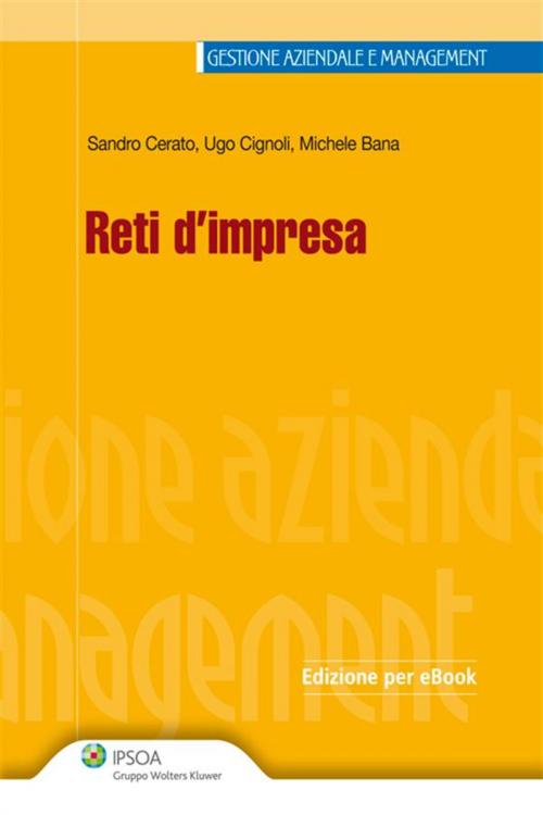 Cover of the book Reti d'impresa by Sandro Cerato; Ugo Cignoli, Michele Bana, Ipsoa