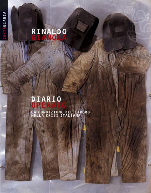 Cover of the book Diario Operaio by Rinaldo Gianola, Ediesse