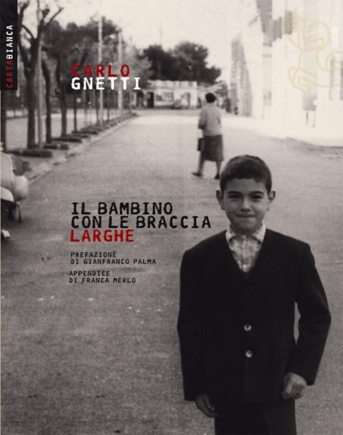 Cover of the book Il bambino con le braccia larghe by Carlo Gnetti, Ediesse
