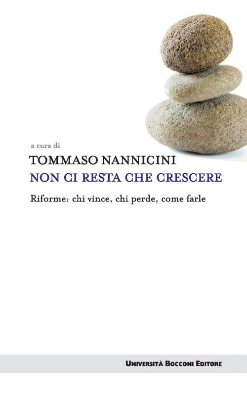 Cover of the book Non ci resta che crescere by Tommaso Nannicini, Egea