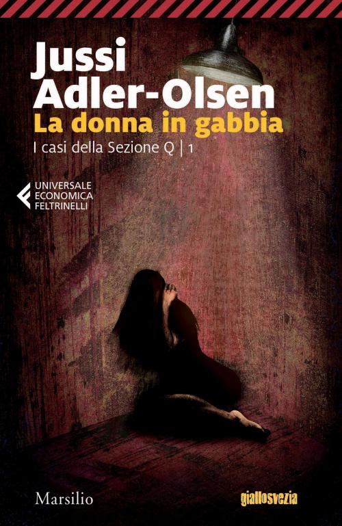 Cover of the book La donna in gabbia by Jussi Adler-Olsen, Marsilio