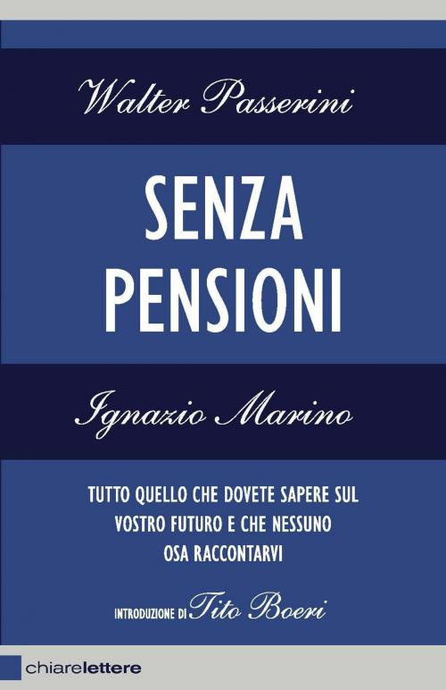 Cover of the book Senza pensioni by Walter Passerini, Ignazio Marino, Chiarelettere