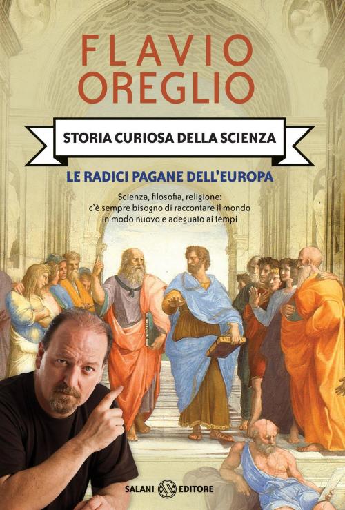Cover of the book Storia curiosa della scienza [vol.1] by Flavio Oreglio, Salani Editore