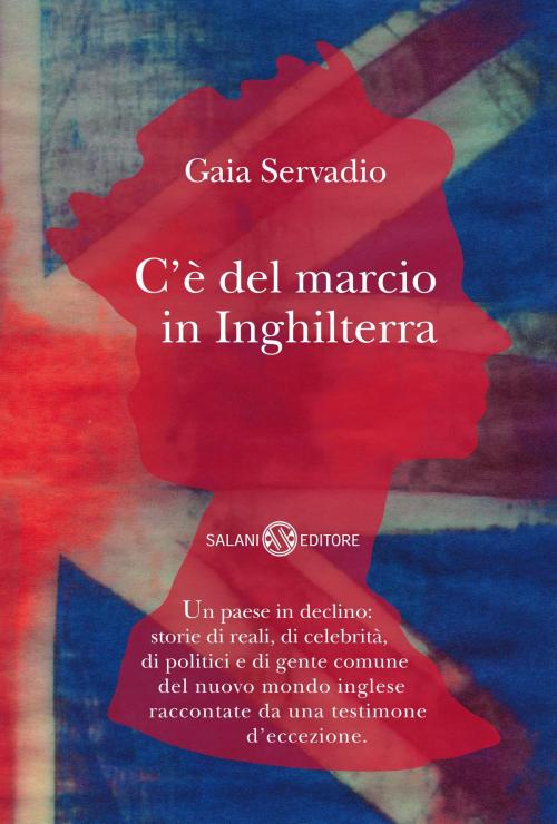 Cover of the book C'è del marcio in Inghilterra by Gaia Servadio, Salani Editore