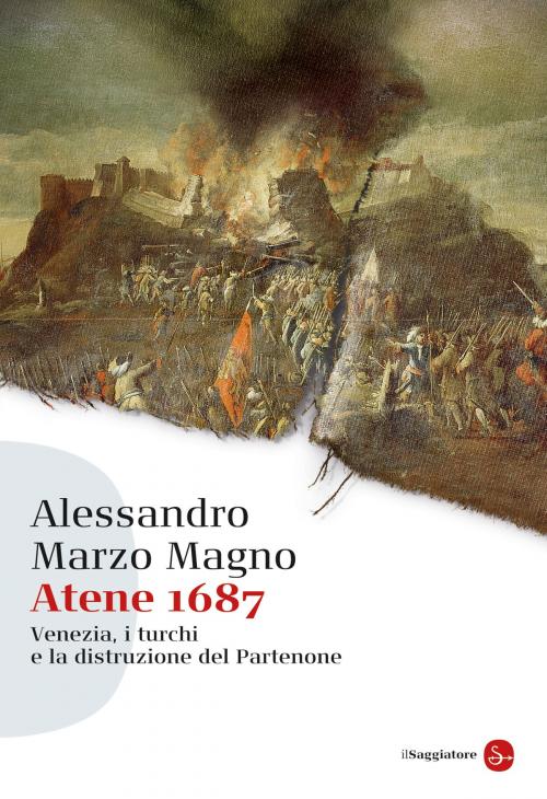 Cover of the book Atene 1687 by Alessandro Marzo Magno, Il Saggiatore
