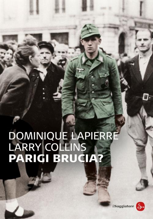 Cover of the book Parigi brucia? by Larry Collins, Dominique Lapierre, Il Saggiatore
