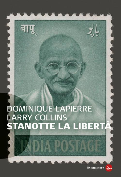 Cover of the book Stanotte la libertà by Larry Collins, Dominique Lapierre, Il Saggiatore