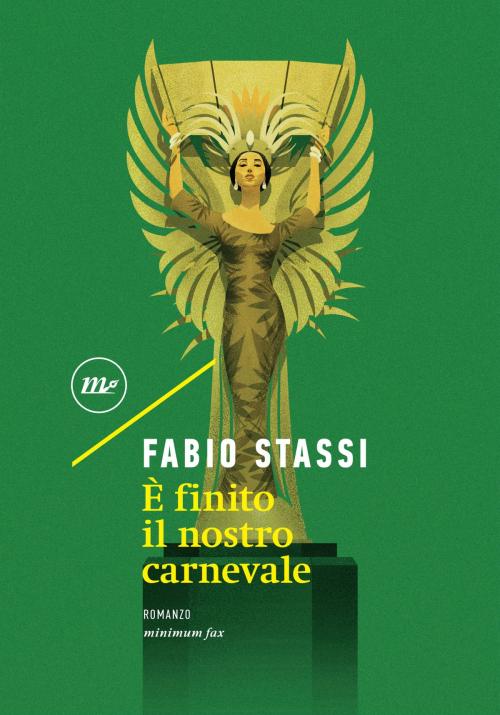 Cover of the book È finito il nostro carnevale by Fabio Stassi, minimum fax