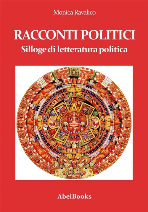 Cover of the book Racconti politici by Monica Ravalico, Abel Books