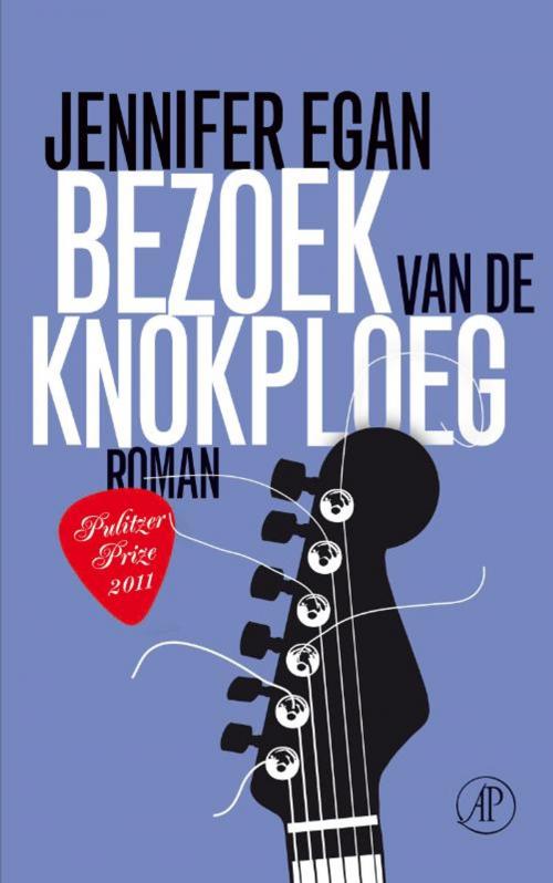 Cover of the book Bezoek van de knokploeg by Jennifer Egan, Singel Uitgeverijen