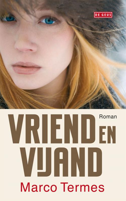 Cover of the book Vriend en vijand by Marco Termes, Singel Uitgeverijen