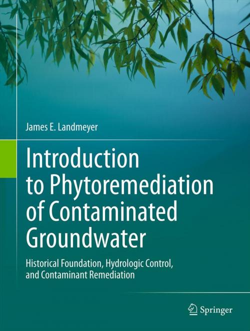Cover of the book Introduction to Phytoremediation of Contaminated Groundwater by James E. Landmeyer, Springer Netherlands