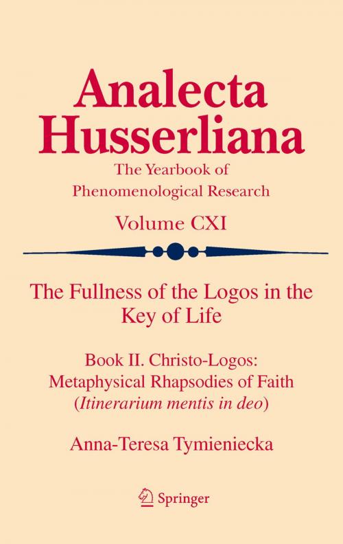 Cover of the book The Fullness of the Logos in the Key of Life by Anna-Teresa Tymieniecka, Springer Netherlands