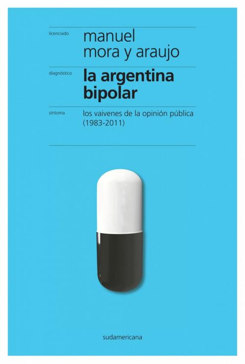 Cover of the book La Argentina bipolar by Manuel Mora Y Araujo, Penguin Random House Grupo Editorial Argentina