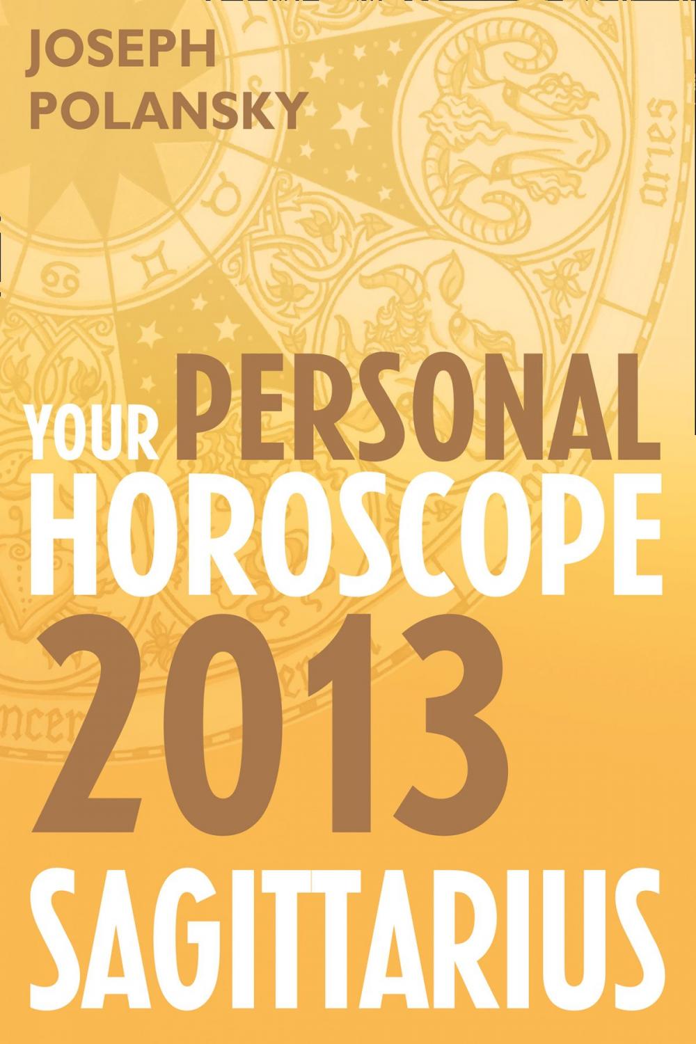 Big bigCover of Sagittarius 2013: Your Personal Horoscope