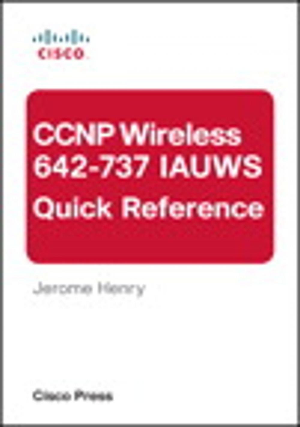 Big bigCover of CCNP Wireless (642-737 IAUWS) Quick Reference