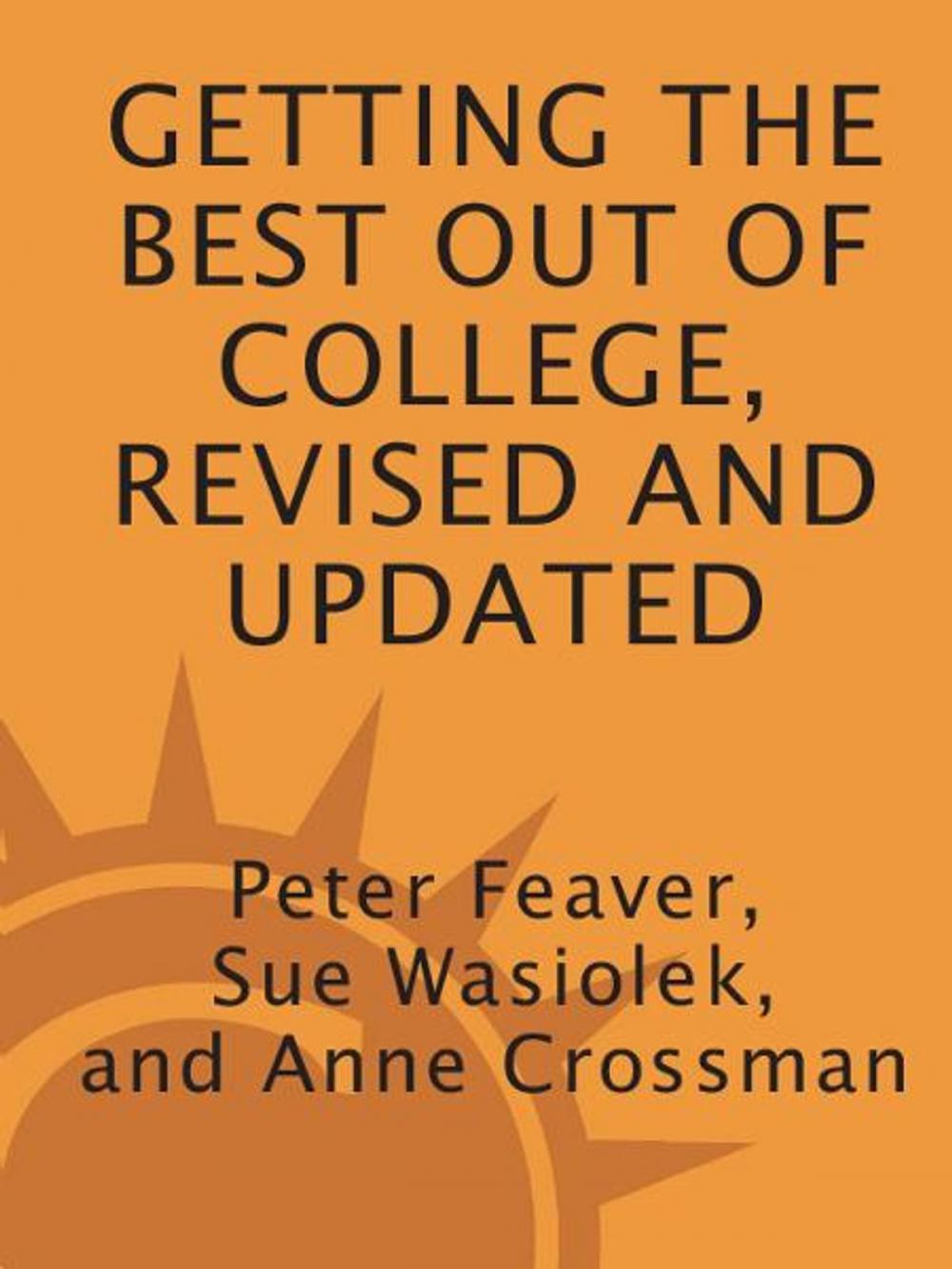 Big bigCover of Getting the Best Out of College, Revised and Updated