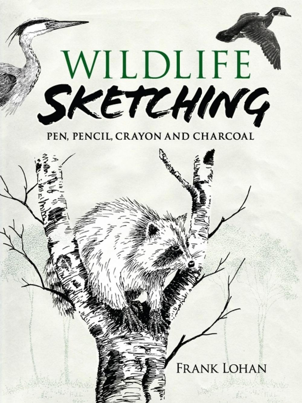 Big bigCover of Wildlife Sketching: Pen, Pencil, Crayon and Charcoal