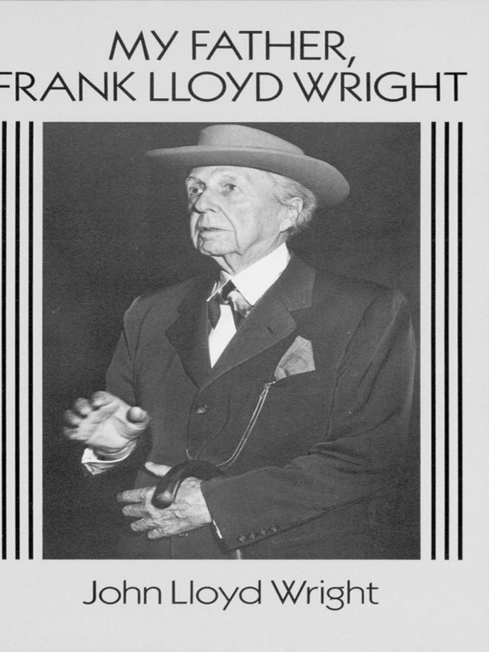 Big bigCover of My Father, Frank Lloyd Wright