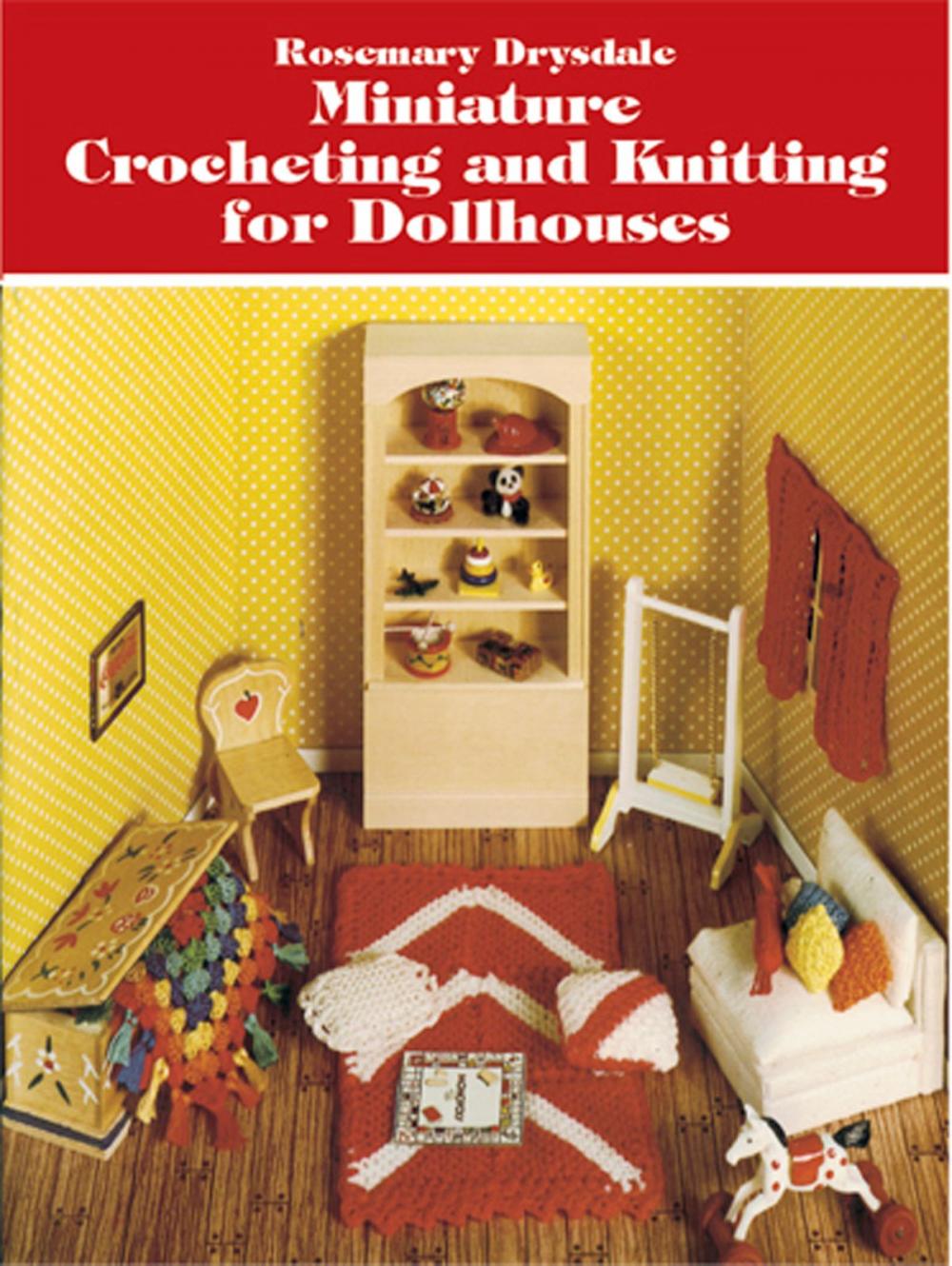 Big bigCover of Miniature Crocheting and Knitting for Dollhouses